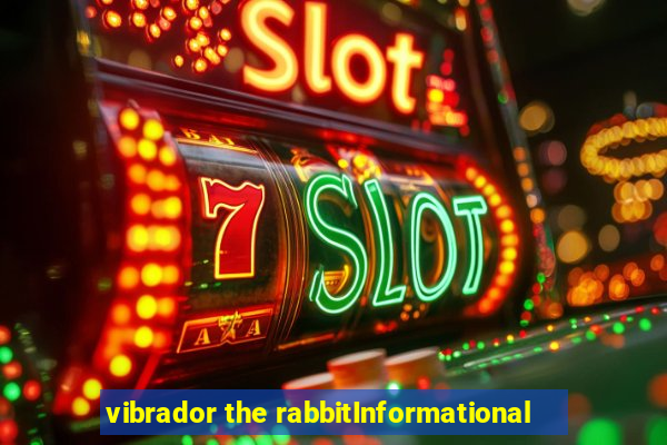 vibrador the rabbitInformational