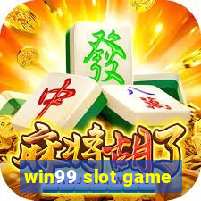 win99 slot game