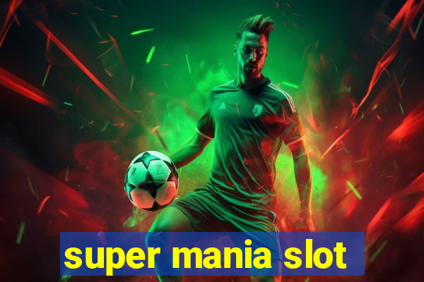 super mania slot