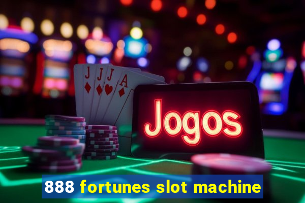 888 fortunes slot machine