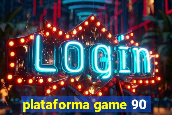 plataforma game 90