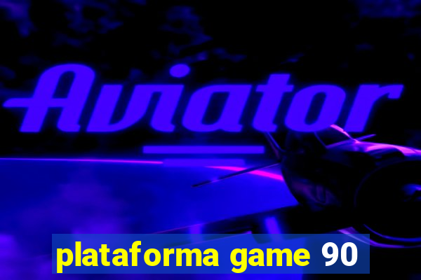 plataforma game 90