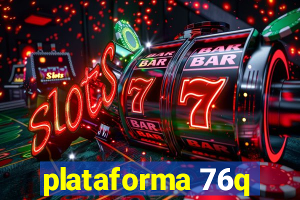 plataforma 76q