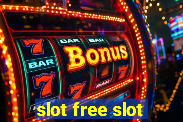 slot free slot