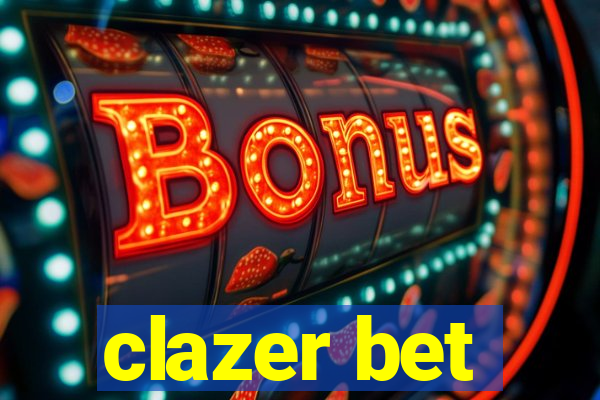 clazer bet