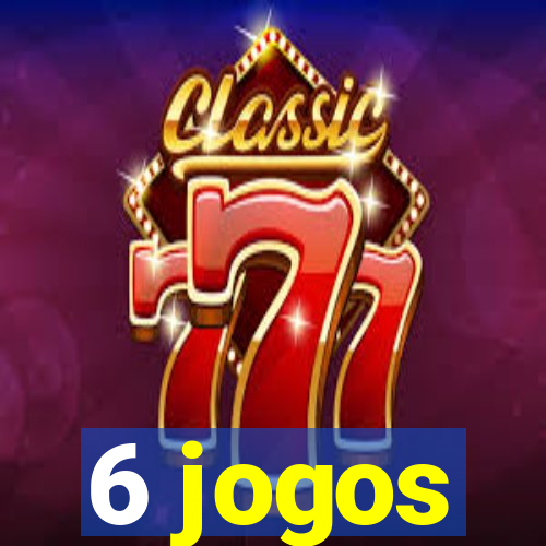 6 jogos