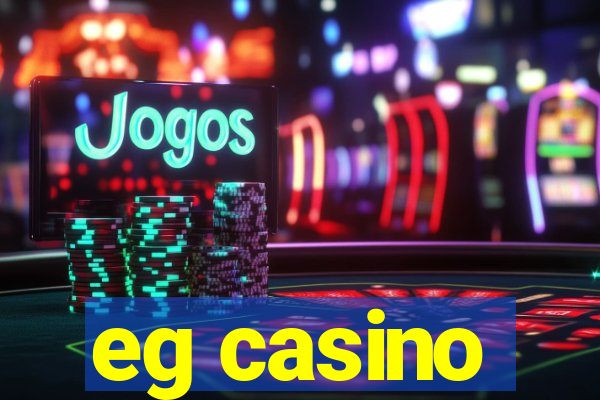 eg casino