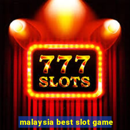 malaysia best slot game