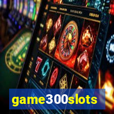 game300slots