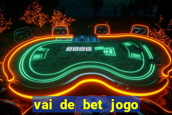 vai de bet jogo do tigre