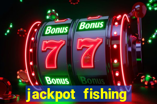 jackpot fishing como jogar