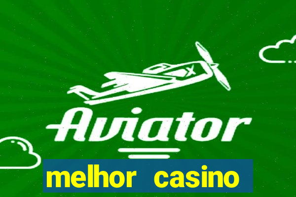 melhor casino online do mundo