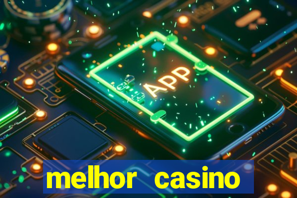 melhor casino online do mundo