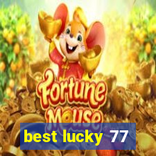 best lucky 77