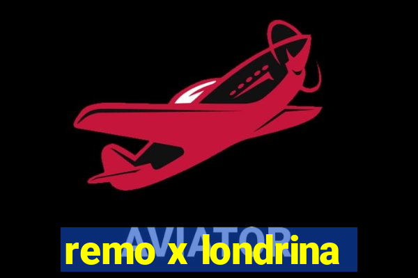 remo x londrina