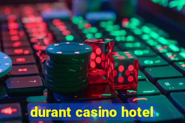 durant casino hotel