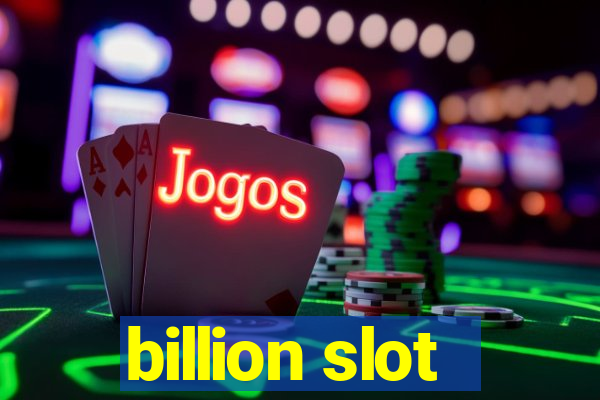 billion slot