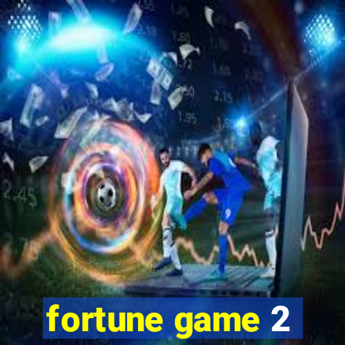 fortune game 2