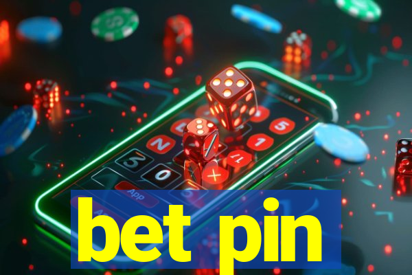 bet pin