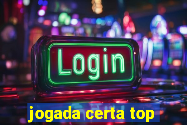 jogada certa top