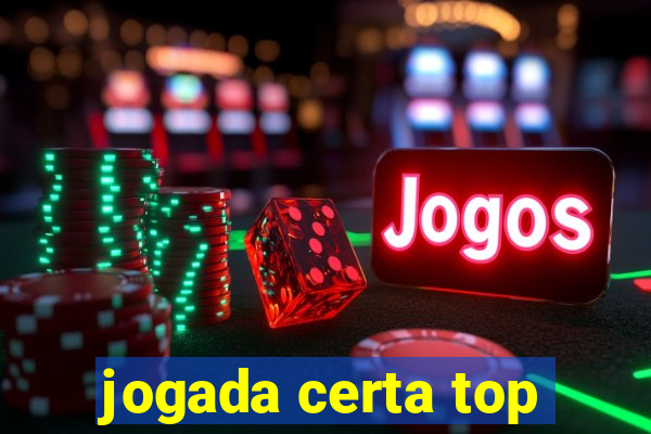 jogada certa top