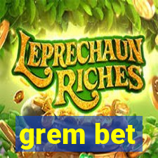 grem bet