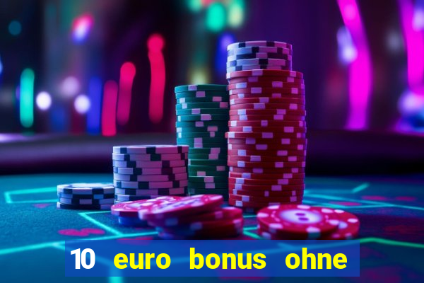 10 euro bonus ohne einzahlung online casino