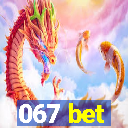 067 bet