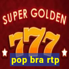 pop bra rtp