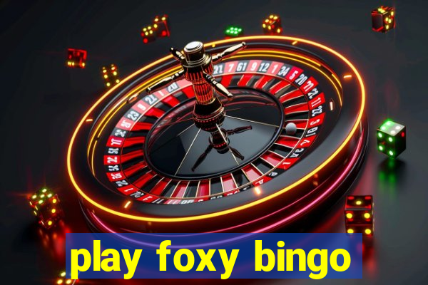 play foxy bingo