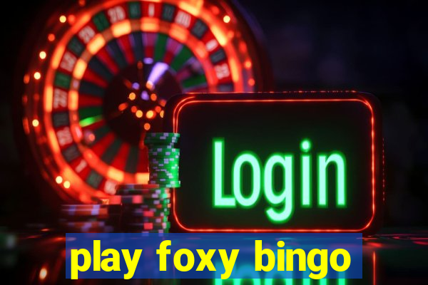 play foxy bingo