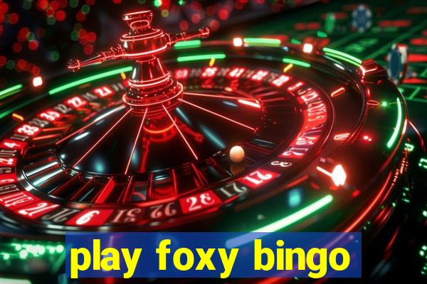 play foxy bingo