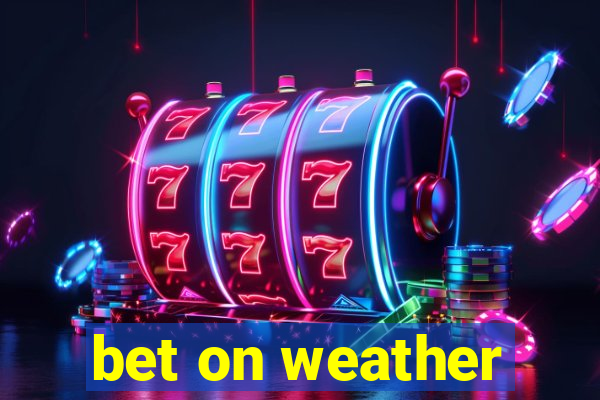 bet on weather