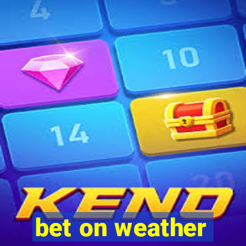 bet on weather