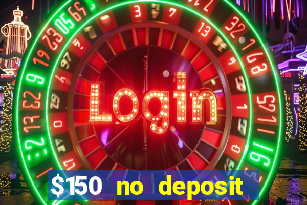 $150 no deposit bonus codes captain jack casino