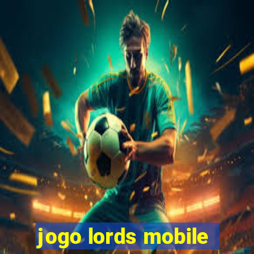 jogo lords mobile