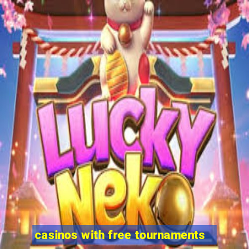 casinos with free tournaments