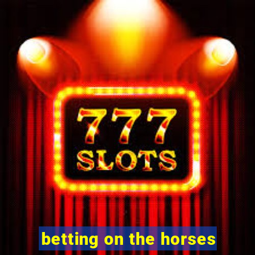 betting on the horses