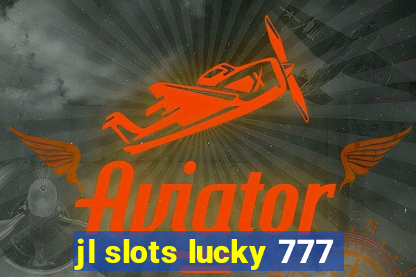 jl slots lucky 777