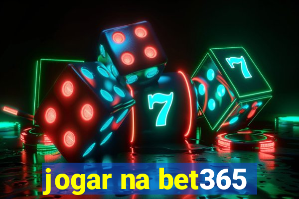 jogar na bet365