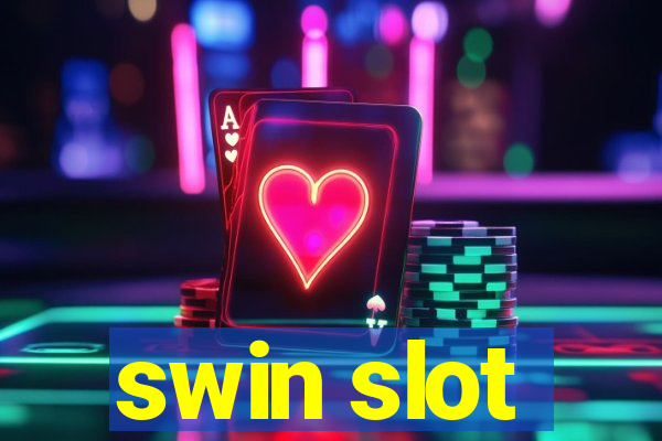 swin slot