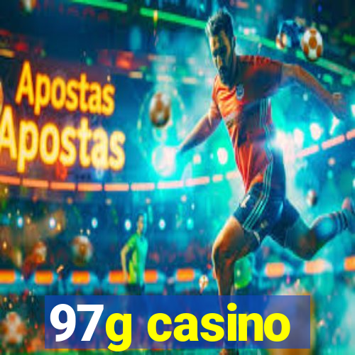 97g casino