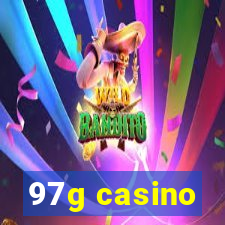 97g casino