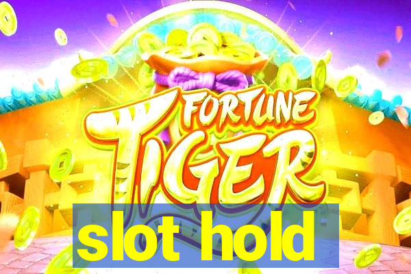 slot hold