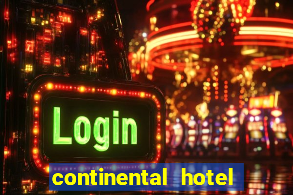 continental hotel & casino