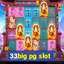 33big pg slot