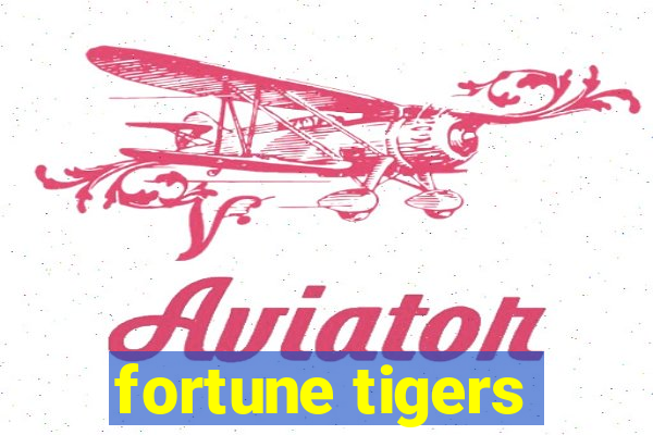 fortune tigers