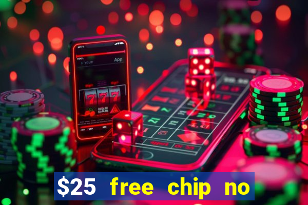 $25 free chip no deposit casino