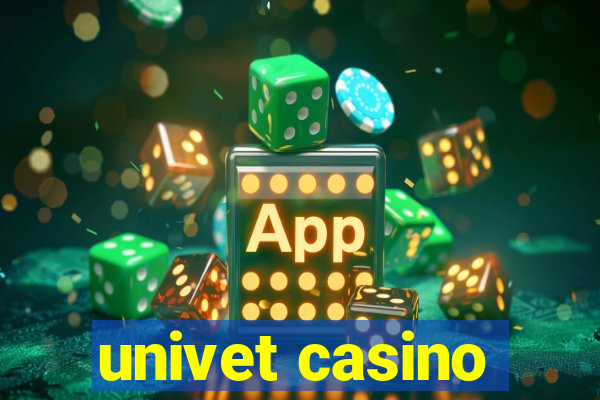 univet casino