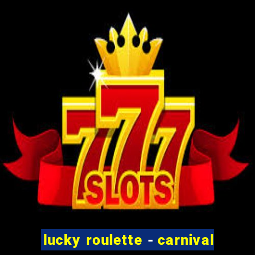 lucky roulette - carnival